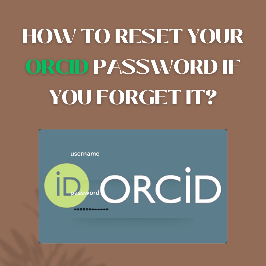 How to Reset Your ORCID Password if You Forget It?