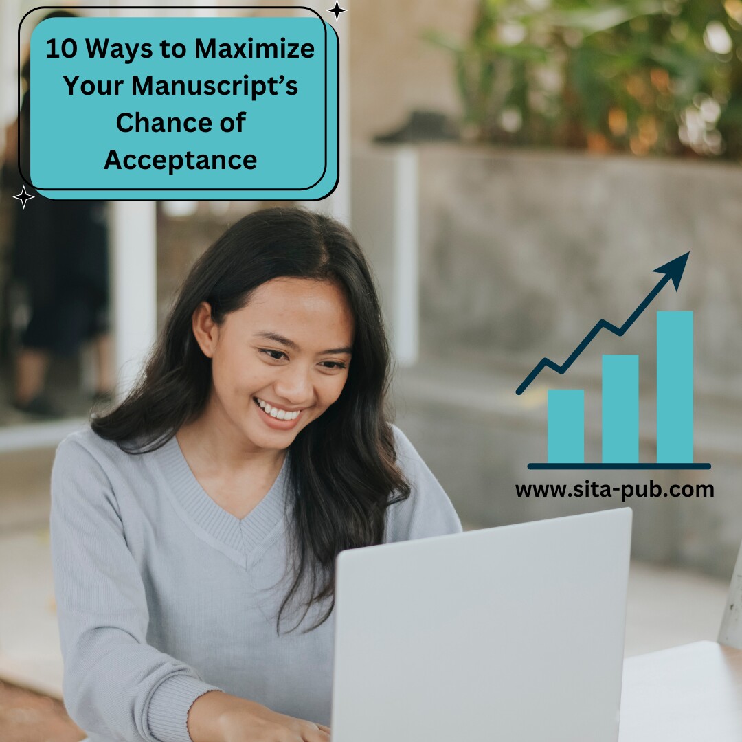 10 Ways to Maximize Your Manuscript’s Chance of Acceptance