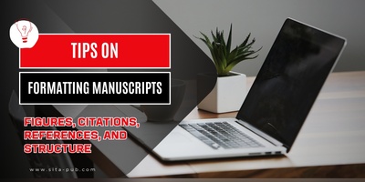 Tips on Formatting Manuscripts: Figures, Citations, References, and Structure