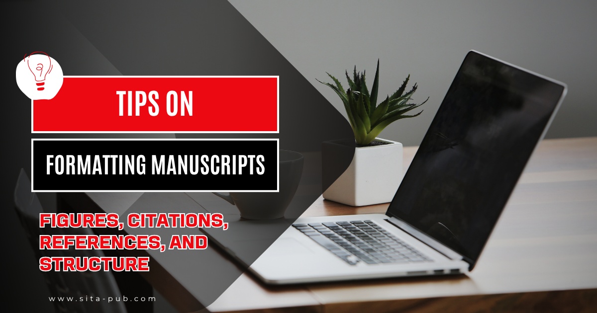 Tips on Formatting Manuscripts: Figures, Citations, References, and Structure