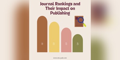 Journal Rankings and Their Impact on Publishing