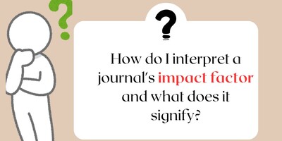 How do I interpret a journal's impact factor and what does it signify?