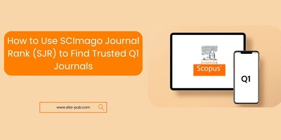 How to Use SCImago Journal Rank (SJR) to Find Trusted Q1 Journals