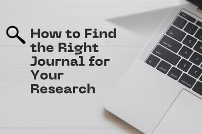 How to Find the Right Journal for Your Research