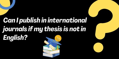 Can I publish in international journals if my thesis is not in English?