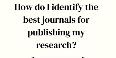 How do I identify the best journals for publishing my research?