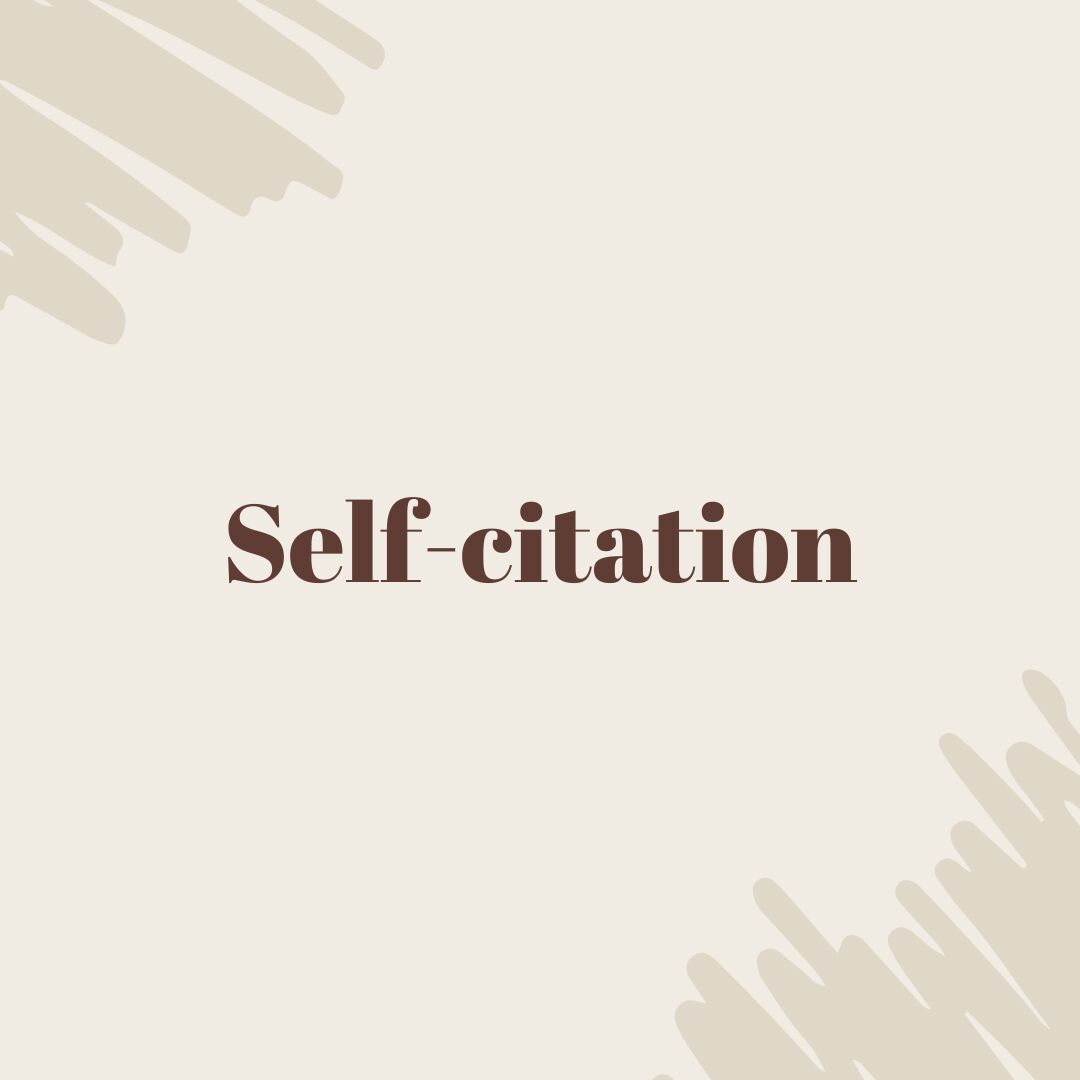 Self-Citation: Ethical Considerations and Impact on Metrics