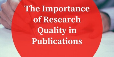 The Importance of Research Quality in Publications