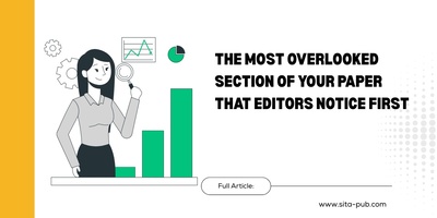 The Most Overlooked Section of Your Paper That Editors Notice First