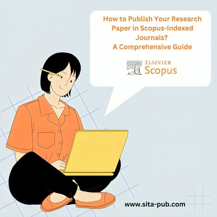 How to Publish Your Research Paper in Scopus-Indexed Journals? A Comprehensive Guide