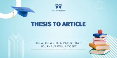 Thesis to Article: How to Write a Paper That Journals Will Accept