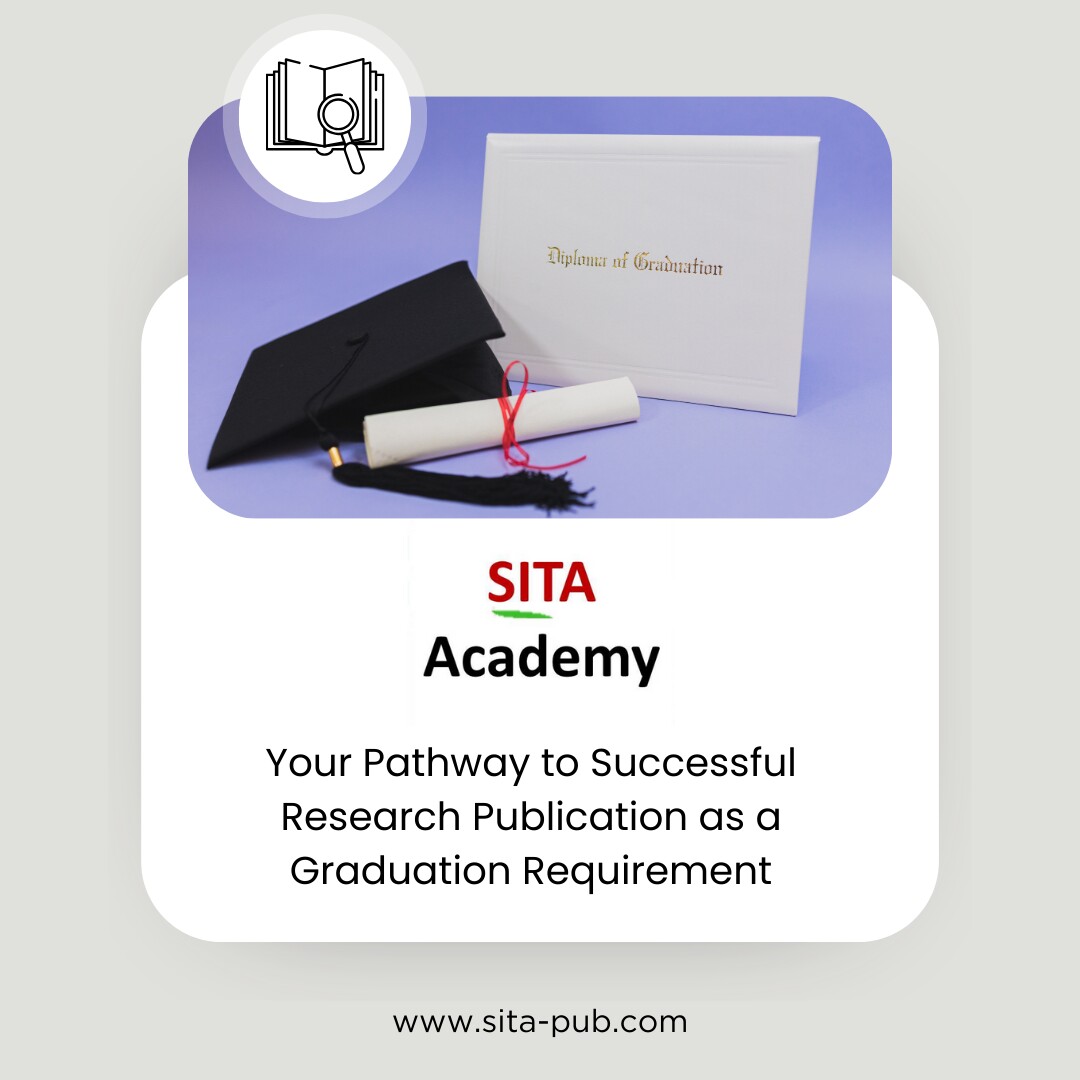 SITA Academy: Your Pathway to Successful Research Publication as a Graduation Requirement