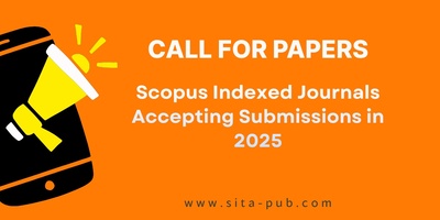 Call for Papers: Scopus Indexed Journals Accepting Submissions in 2025