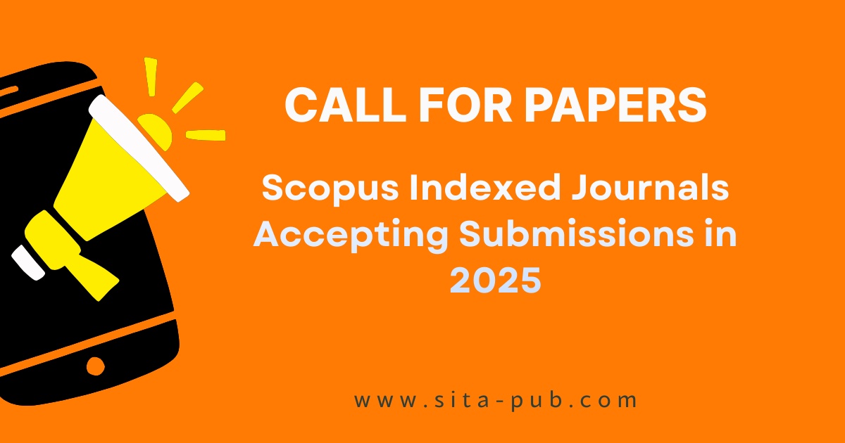 Call for Papers: Scopus Indexed Journals Accepting Submissions in 2025